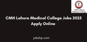 CMH Lahore Medical College Jobs 2025 Apply Online